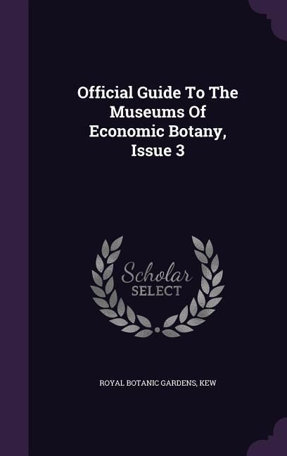 Produktbild: Official Guide To The Museums Of Economic Botany, Issue 3