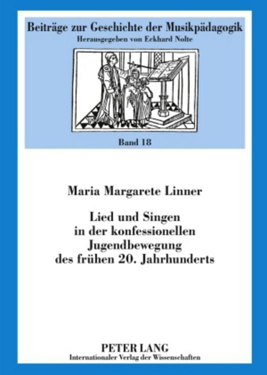 Produktbild: Lied und Singen in der konfessionellen Jugendbewegung des fr&uuml;hen 20. Jahrhunderts / Beitr&auml;ge zur Geschichte der Musikp&auml;dagogik Bd. 18