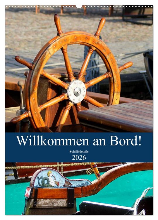 Produktbild: Willkommen an Bord! Schiffsdetails 2026 (Wandkalender 2026 DIN A2 hoch), CALVENDO Monatskalender
