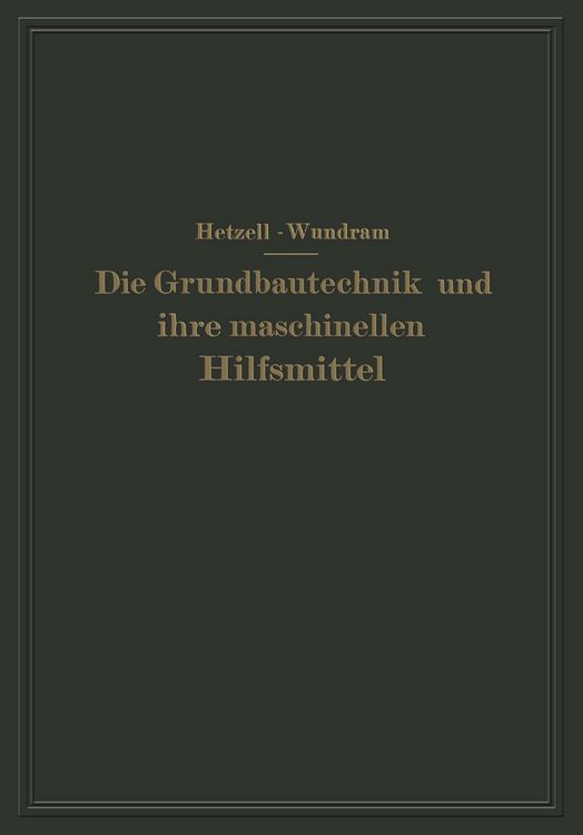 Produktbild: Die Grundbautechnik und ihre maschinellen Hilfsmittel