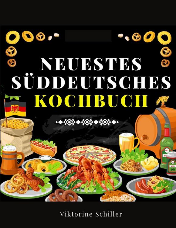 Produktbild: Neuestes S&uuml;ddeutsches Kochbuch F&uuml;r Alle St&auml;nde