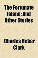 Produktbild: The Fortunate Island; And Other Stories