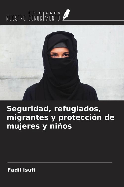 Produktbild: Seguridad, refugiados, migrantes y protecci&oacute;n de mujeres y ni&ntilde;os
