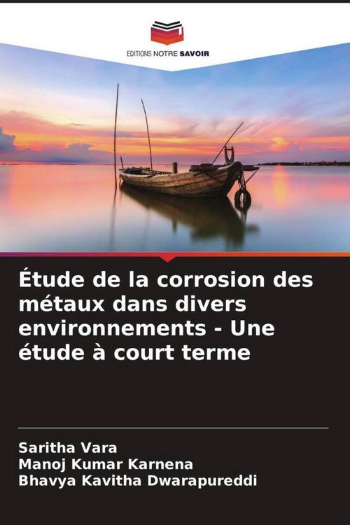 Produktbild: &Eacute;tude de la corrosion des m&eacute;taux dans divers environnements - Une &eacute;tude &agrave; court terme