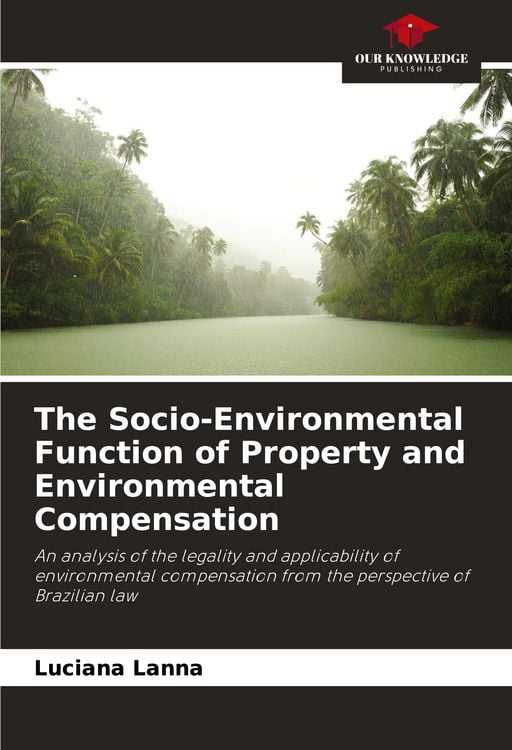 Produktbild: The Socio-Environmental Function of Property and Environmental Compensation