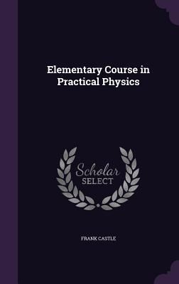 Produktbild: Elementary Course in Practical Physics