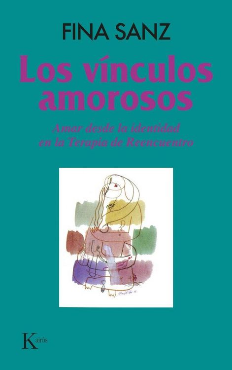 Produktbild: Los v&iacute;nculos amorosos : amar desde la identidad en la terapia de reencuentro