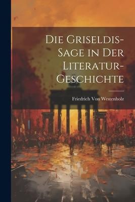 Produktbild: Die Griseldis-Sage in Der Literatur-Geschichte