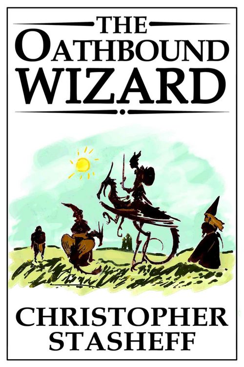 Produktbild: The Oathbound Wizard (A Wizard in Rhyme, #2)