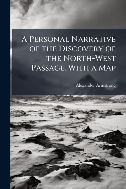 Produktbild: A Personal Narrative of the Discovery of the North-West Passage. With a Map