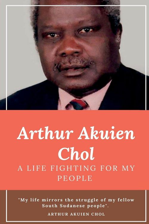 Produktbild: Arthur Akuien Chol A Life Fighting for my people