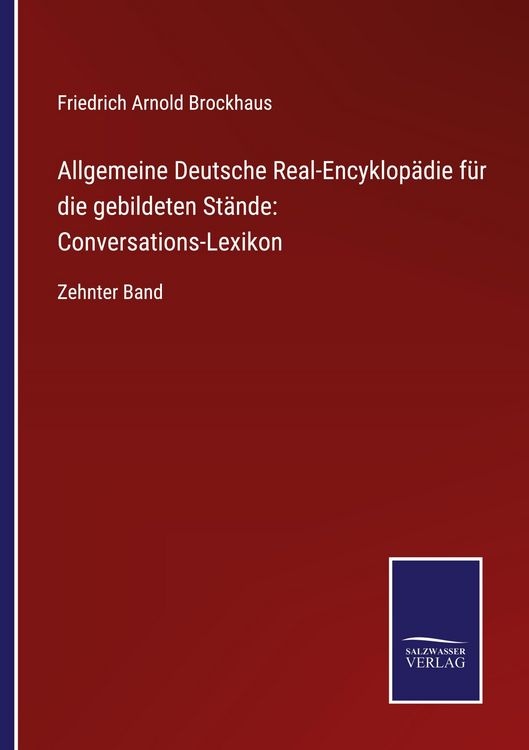 Produktbild: Allgemeine Deutsche Real-Encyklop&auml;die f&uuml;r die gebildeten St&auml;nde: Conversations-Lexikon