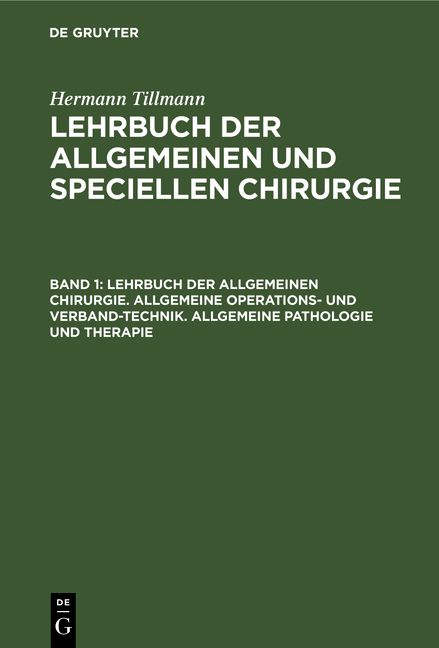 Produktbild: Lehrbuch der allgemeinen Chirurgie. Allgemeine Operations- und Verband-Technik. Allgemeine Pathologie und Therapie