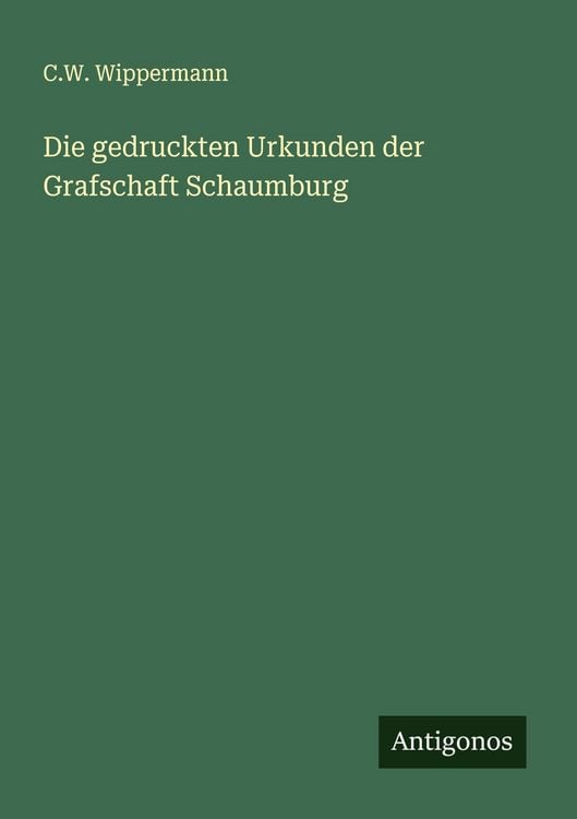 Produktbild: Die gedruckten Urkunden der Grafschaft Schaumburg
