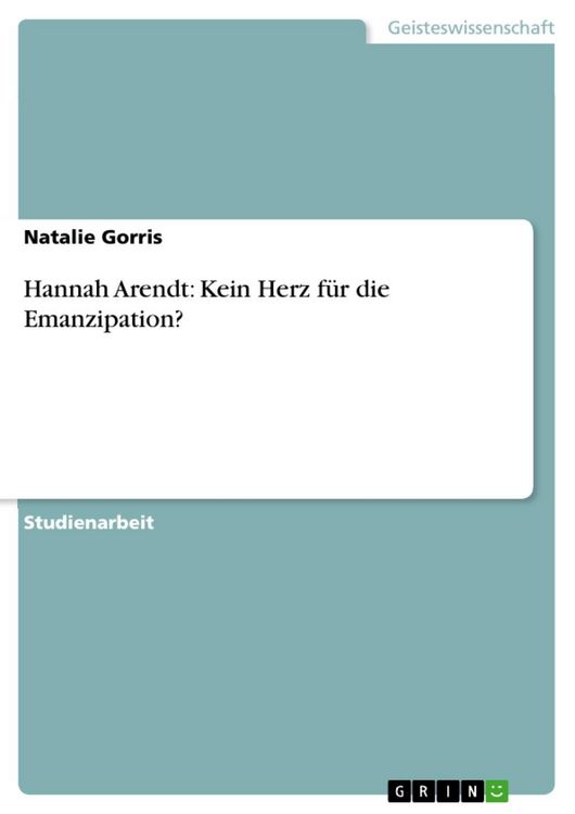 Produktbild: Hannah Arendt: Kein Herz f&uuml;r die Emanzipation?