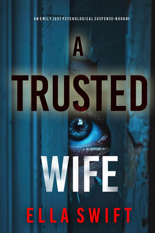 Produktbild: A Trusted Wife (An Emily Just Psychological Thriller-Book One)