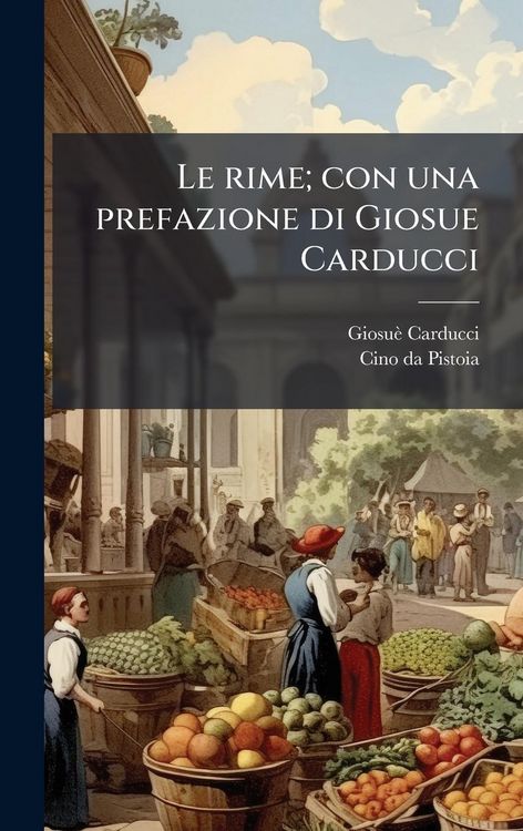 Produktbild: Le rime; con una prefazione di Giosue Carducci