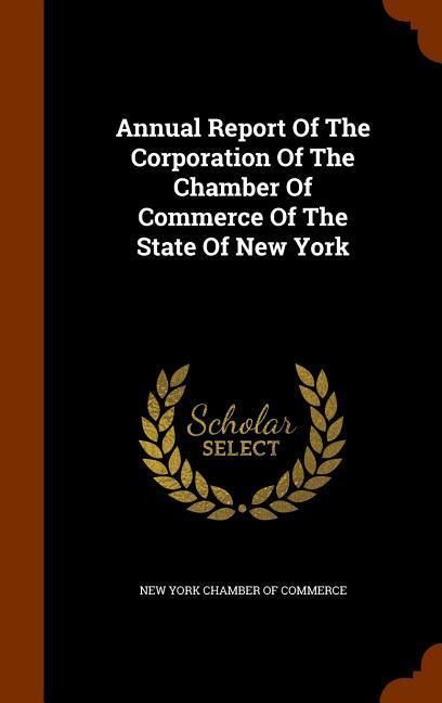 Produktbild: Annual Report Of The Corporation Of The Chamber Of Commerce Of The State Of New York