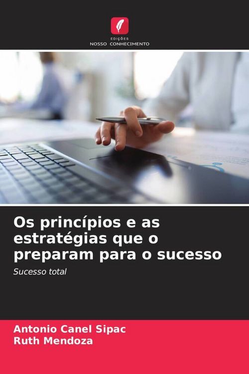 Produktbild: Os princ&iacute;pios e as estrat&eacute;gias que o preparam para o sucesso