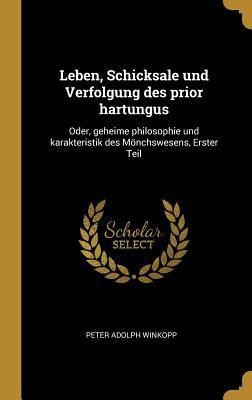 Produktbild: Leben, Schicksale und Verfolgung des prior hartungus