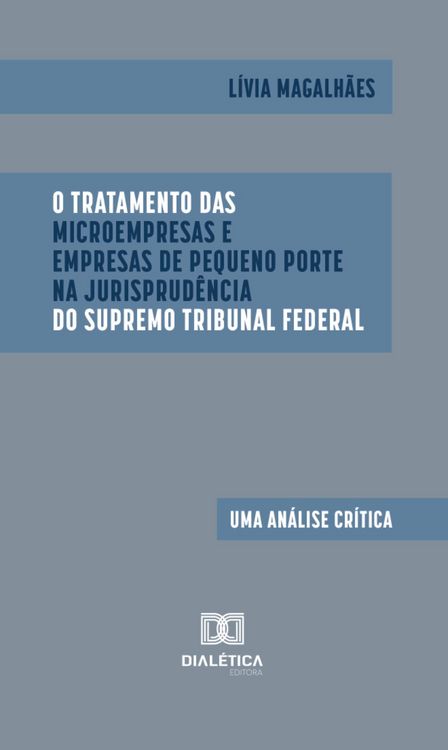 Produktbild: O Tratamento das Microempresas e Empresas de Pequeno Porte na Jurisprud&ecirc;ncia do Supremo Tribunal Federal