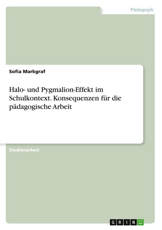 Produktbild: Halo- und Pygmalion-Effekt im Schulkontext. Konsequenzen f&uuml;r die p&auml;dagogische Arbeit