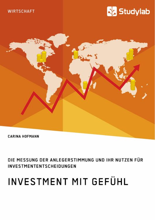 Produktbild: Investment mit Gef&uuml;hl. Die Messung der Anlegerstimmung und ihr Nutzen f&uuml;r Investmententscheidungen