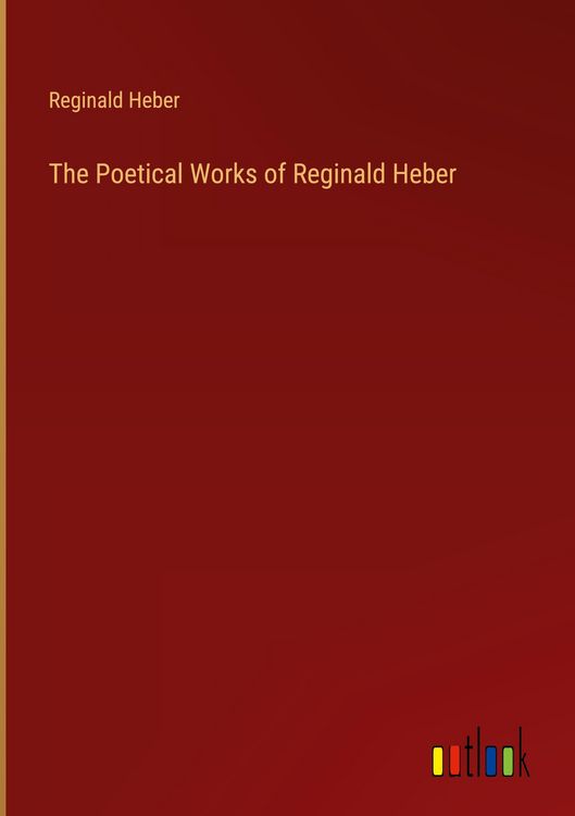 Produktbild: The Poetical Works of Reginald Heber