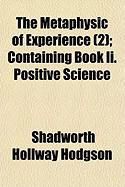 Produktbild: The Metaphysic of Experience (2); Containing Book II. Positive Science