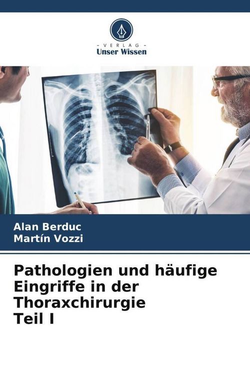 Produktbild: Pathologien und h&auml;ufige Eingriffe in der Thoraxchirurgie Teil I