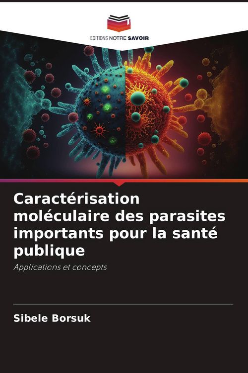 Produktbild: Caract&eacute;risation mol&eacute;culaire des parasites importants pour la sant&eacute; publique