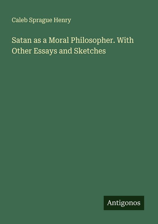 Produktbild: Satan as a Moral Philosopher. With Other Essays and Sketches