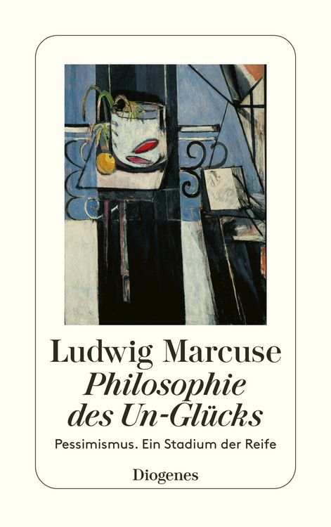 Bild vom Artikel Philosophie des Un-Glücks vom Autor Ludwig Marcuse