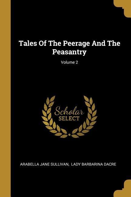 Produktbild: Tales Of The Peerage And The Peasantry; Volume 2