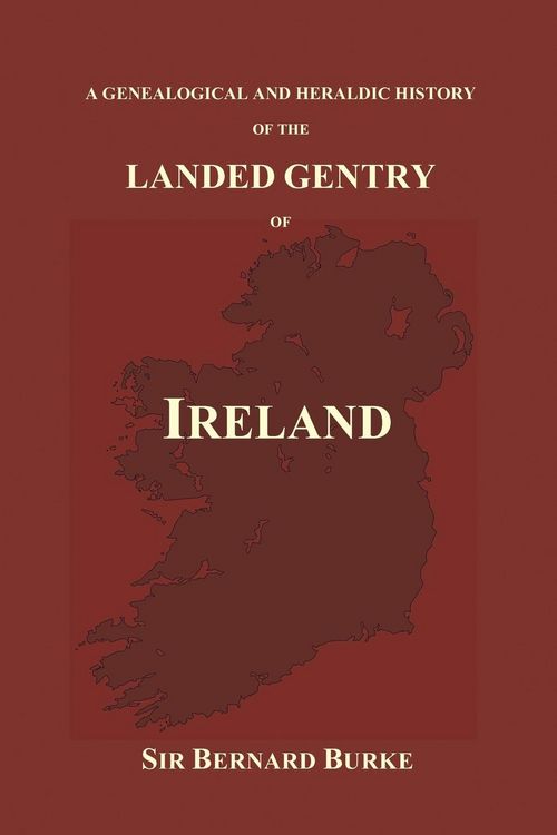 Produktbild: A Genealogical and Heraldic History of the Landed Gentry of Ireland (Paperback)