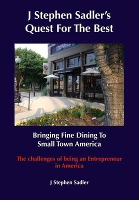 Produktbild: J Stephen's Quest For The Best Bringing Fine Dining To Small Town America