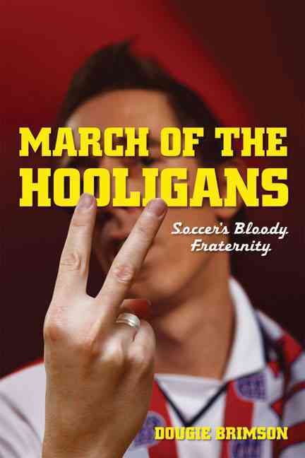 Produktbild: March of the Hooligans: Soccer's Bloody Fraternity