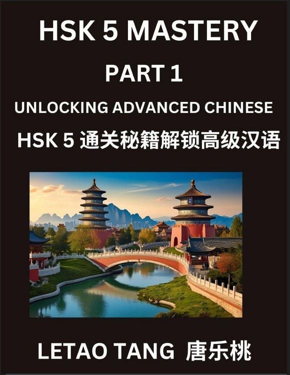 Produktbild: Chinese HSK Level 5 (Part 1) - A Guide to HSK Test, Self-study Course Book to Prepare and Qualify HSK All Levels, Stories, Essays, Idioms, Vocabularie