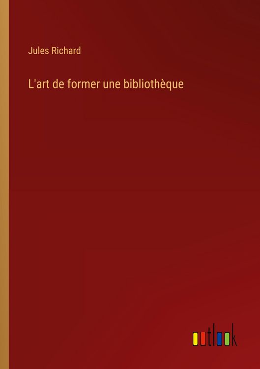 Produktbild: L'art de former une biblioth&egrave;que
