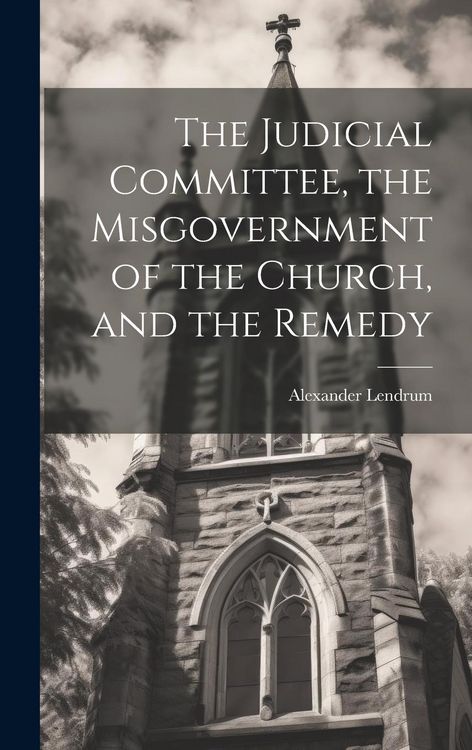Produktbild: The Judicial Committee, the Misgovernment of the Church, and the Remedy