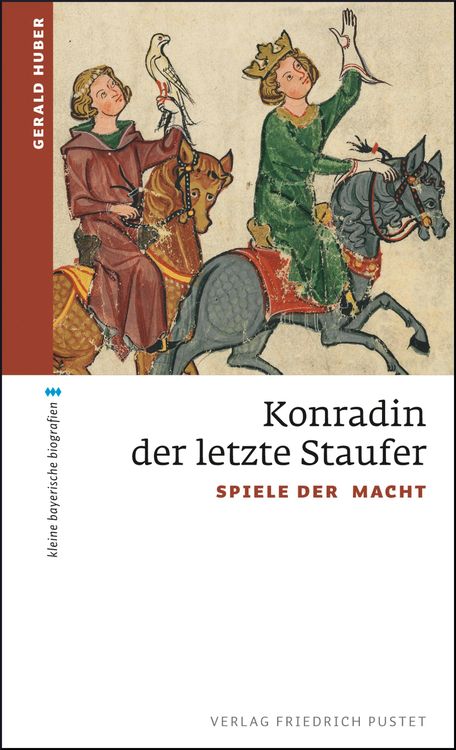Bild vom Artikel Konradin, der letzte Staufer vom Autor Gerald Huber