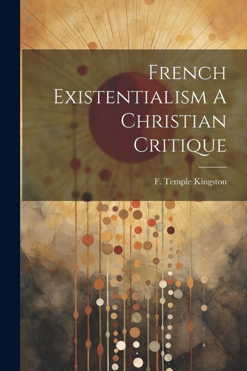 Produktbild: French Existentialism A Christian Critique