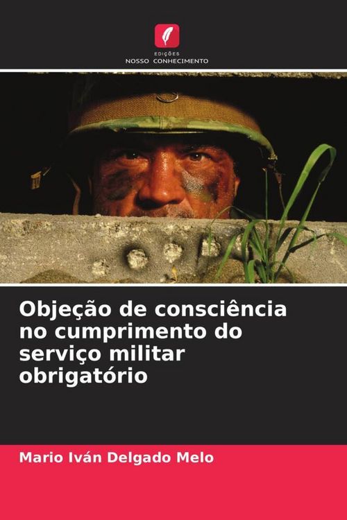 Produktbild: Obje&ccedil;&atilde;o de consci&ecirc;ncia no cumprimento do servi&ccedil;o militar obrigat&oacute;rio