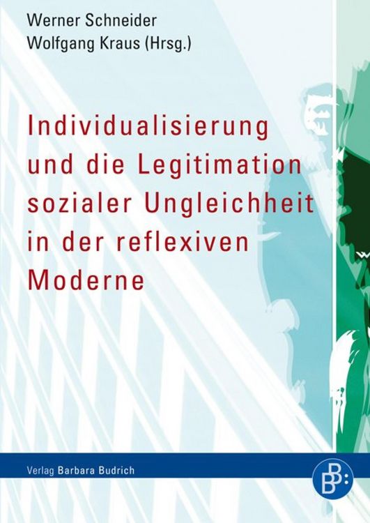 Produktbild: Individualisierung und die Legitimation sozialer Ungleichheit in der reflexiven Moderne