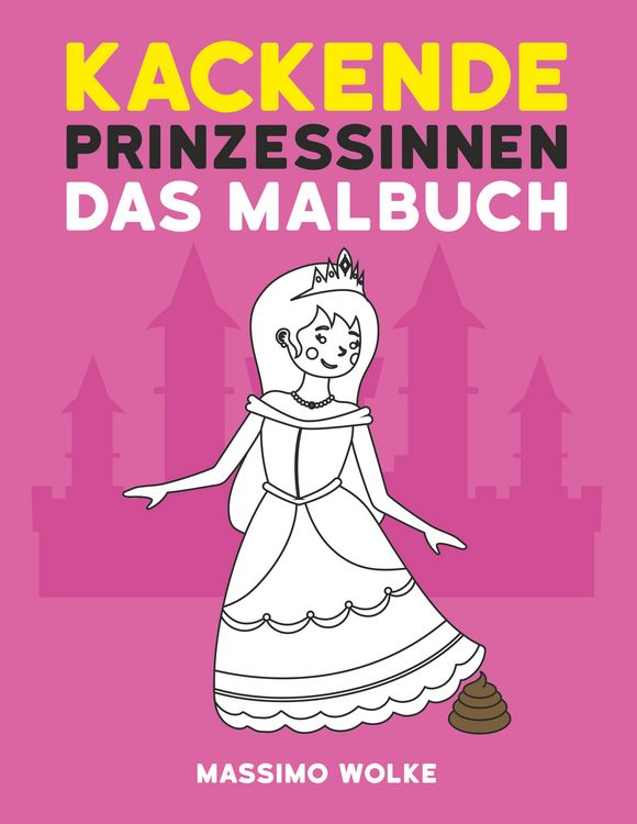 Produktbild: Kackende Prinzessinnen - Das Malbuch