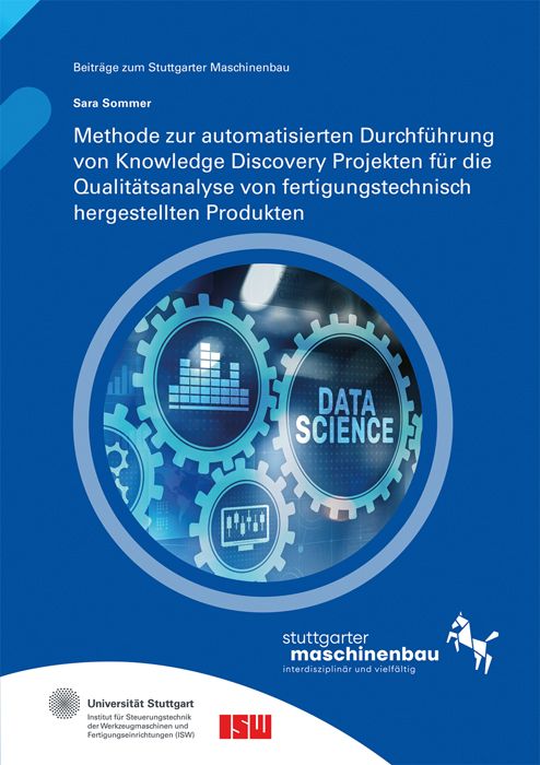 Produktbild: Methode zur automatisierten Durchf&uuml;hrung von Knowledge Discovery Projekten f&uuml;r die Qualit&auml;tsanalyse von fertigungstechnisch hergestellten Produkten
