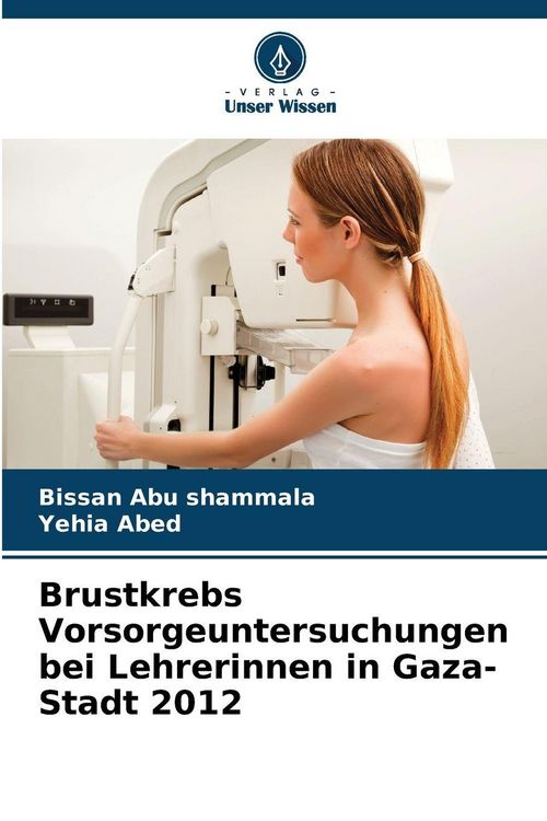 Produktbild: Brustkrebs Vorsorgeuntersuchungen bei Lehrerinnen in Gaza-Stadt 2012