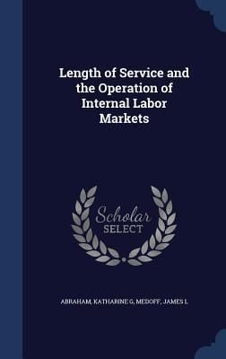 Produktbild: Length of Service and the Operation of Internal Labor Markets
