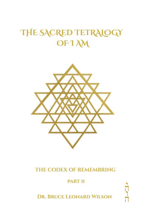 Produktbild: The Codex of Remembering : Part II - Book IV (The Sacred Tetrology of I Am)