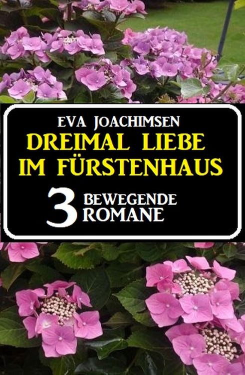 Produktbild: Dreimal Liebe im F&uuml;rstenhaus: 3 bewegende Romane
